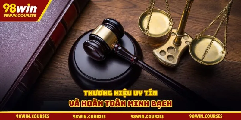 Thương hiệu uy tín và hoàn toàn minh bạch Thương hiệu uy tín và hoàn toàn minh bạch